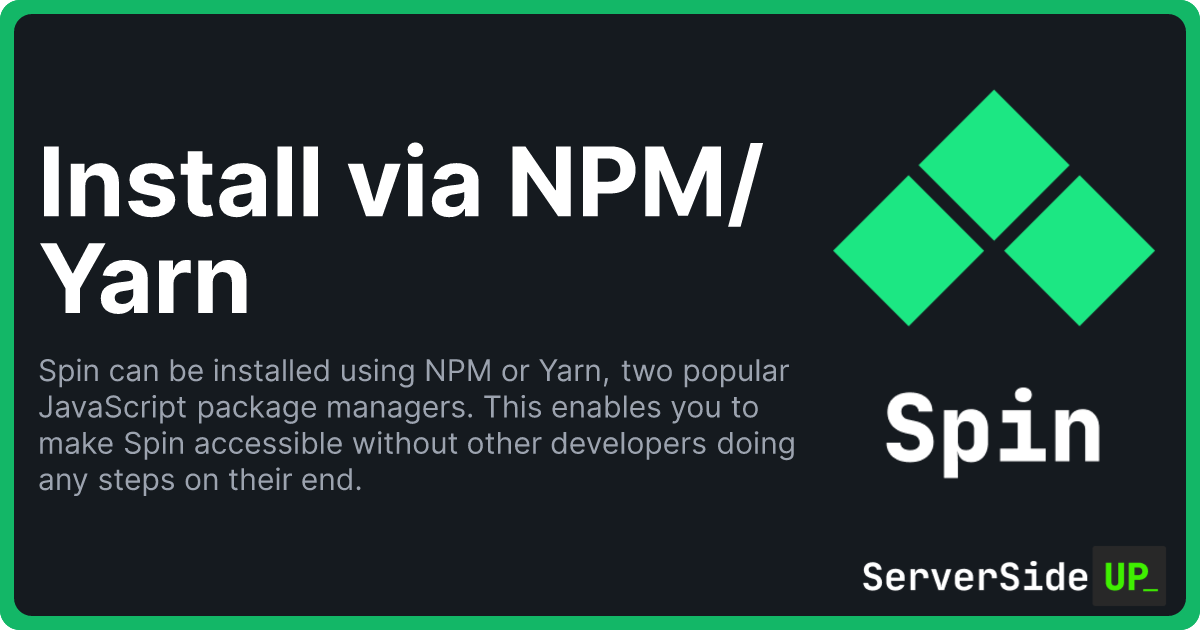 Install via NPM/Yarn Spin by Server Side Up