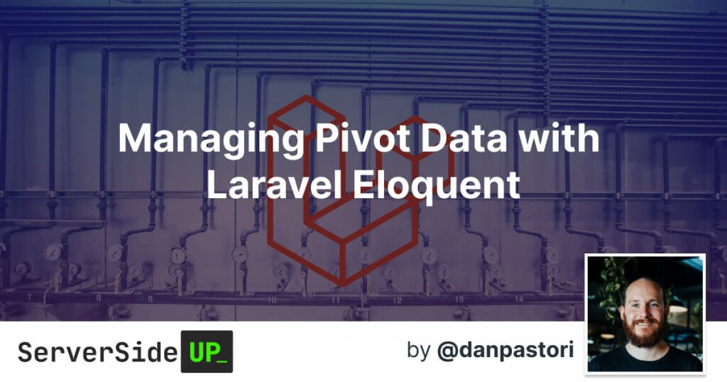 Managing Pivot Data With Laravel Eloquent - Server Side Up